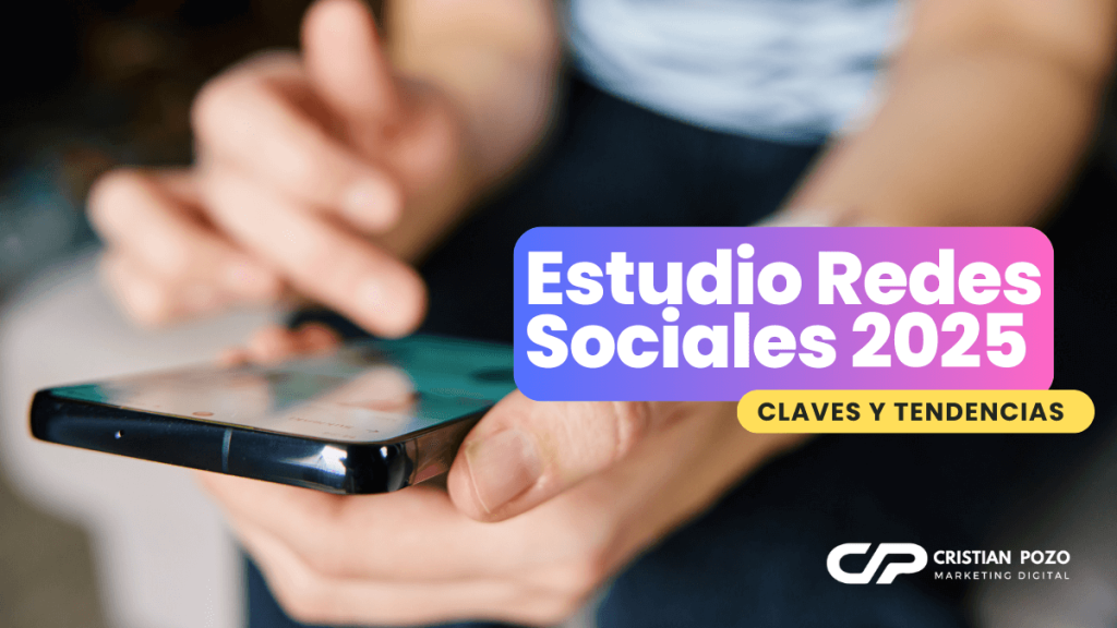 Resumen del Estudio Redes Sociales 2025 con tendencias clave en marketing digital, plataformas con mayor crecimiento, engagement y estrategias para potenciar la visibilidad y conversión en redes sociales.